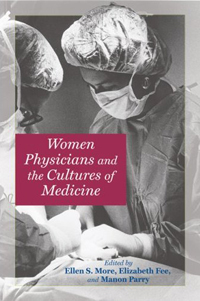 Book cover from Women Physicians and the Cultures of Medicine